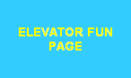 Mouse sensitive Elevators to click & ride (AND LEARN) about the danger of not being saved.